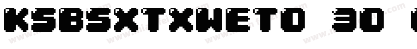 KSBSXTXWET0 30 0字体转换